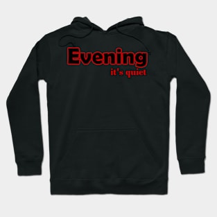 quote evening design text Hoodie